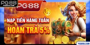 Hoàn Trả 5% - Nạp Tiền Hàng Tuần Tại Nhà Cái Pg88