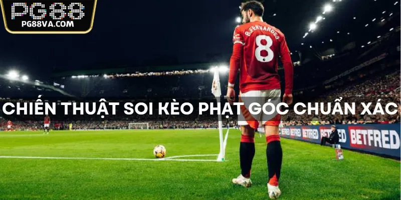 bí kíp soi kèo phạt góc